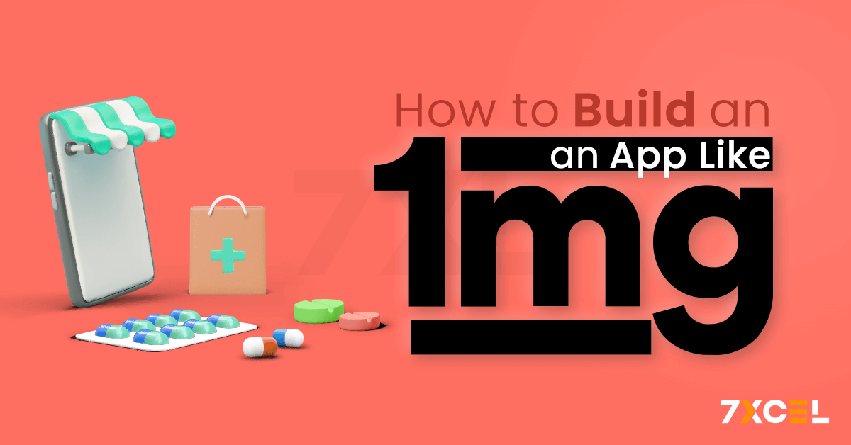 How to Build an App Like 1mg: Guide for Businesses