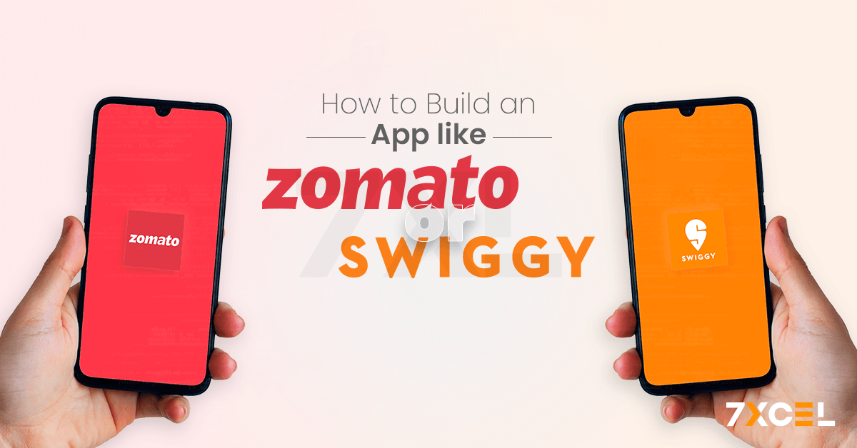 How to Build an App like Zomato or Swiggy?