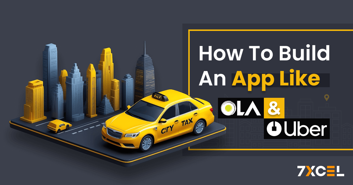 How To Build An App Like Uber/OLA