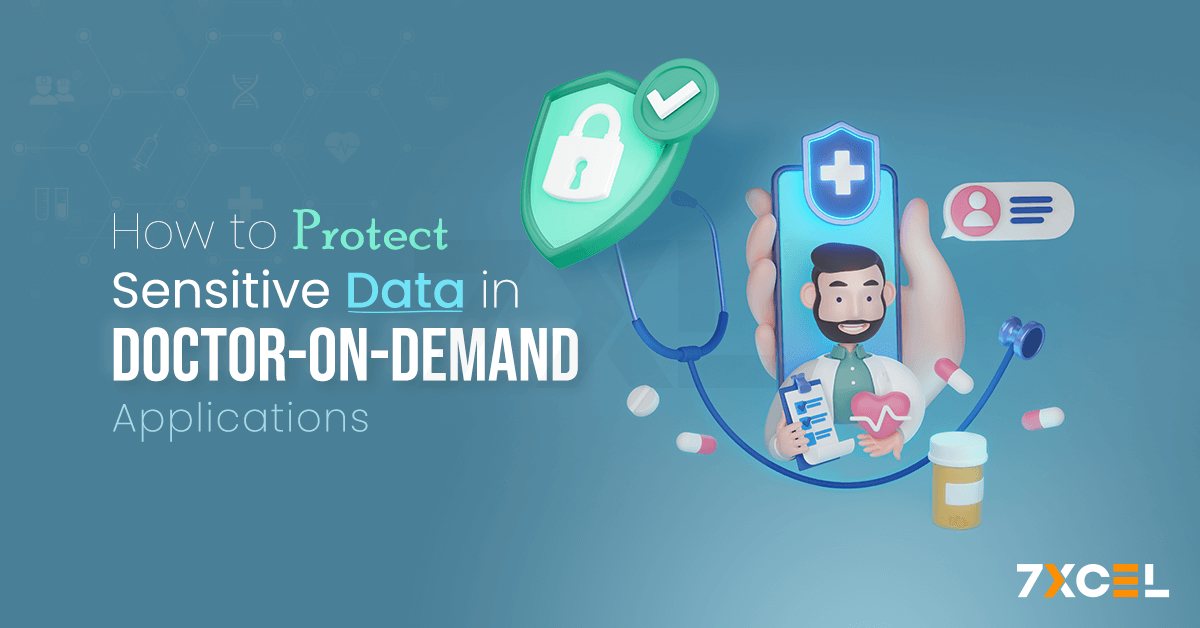 How to Protect Sensitive Data in Doctor-on-Demand Applications?