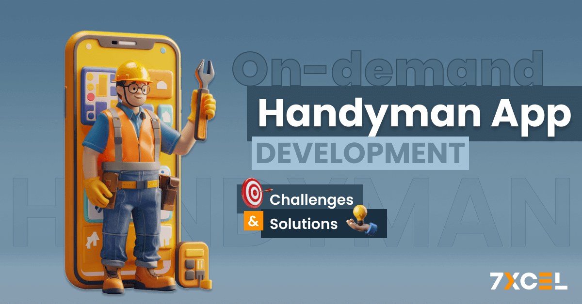 On-Demand Handyman App Development: Challenges and Solutions