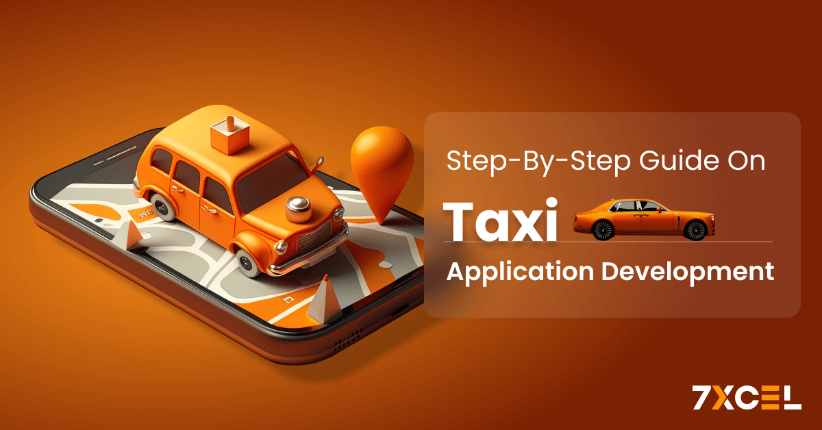 Step-by-Step Guide on Taxi App Development