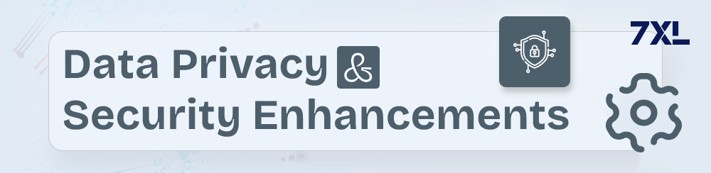 Data Privacy and Security Enhancements