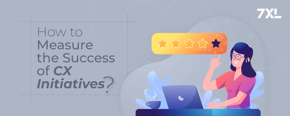 How to Measure the Success of CX Initiatives