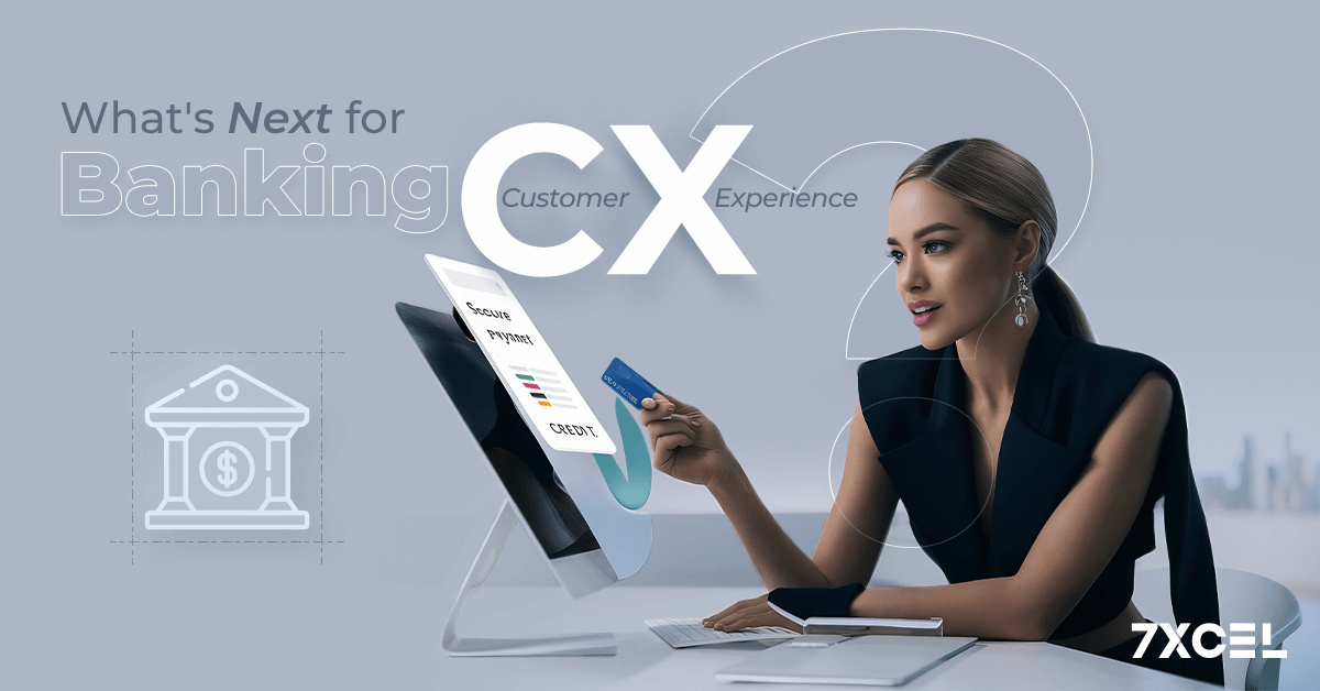 Improving Customer Experience (CX) for Banking With AI & Data